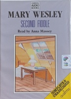 Second Fiddle written by Mary Wesley performed by Anna Massey on Cassette (Unabridged)